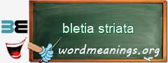 WordMeaning blackboard for bletia striata